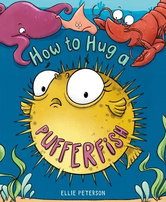 Ako objať rybku - How to Hug a Pufferfish