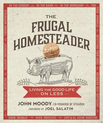 The Frugal Homesteader: Farmaceut: Dobrý život s menším rozpočtom - The Frugal Homesteader: Living the Good Life on Less