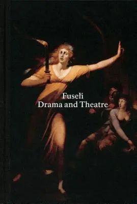 Henry Fuseli: Dráma a divadlo - Henry Fuseli: Drama and Theatre