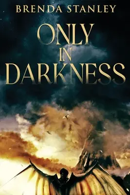Len v tme - Only In Darkness
