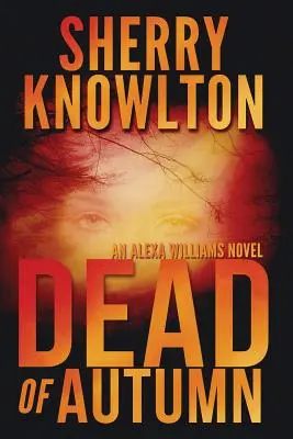 Mŕtva jeseň: Alexa Williamsová - román o jeseni (An Alexa Williams Novel) - Dead of Autumn: An Alexa Williams Novel