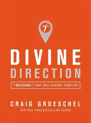 Božské smerovanie: 7 rozhodnutí, ktoré zmenia váš život - Divine Direction: 7 Decisions That Will Change Your Life