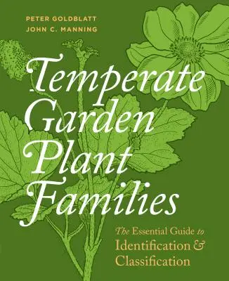 Rodiny záhradných rastlín mierneho pásma: Základný sprievodca identifikáciou a klasifikáciou - Temperate Garden Plant Families: The Essential Guide to Identification and Classification