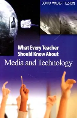 Čo by mal každý učiteľ vedieť o médiách a technológiách - What Every Teacher Should Know about Media and Technology