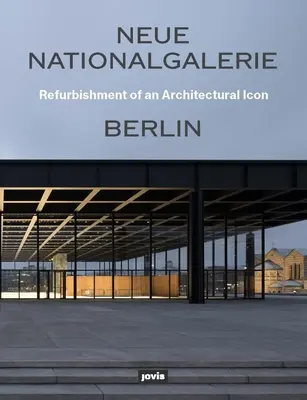 Neue Nationalgalerie Berlin: Renovácia architektonickej ikony - Neue Nationalgalerie Berlin: Refurbishment of an Architectural Icon