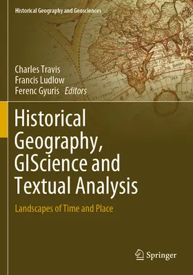 Historická geografia, gýčová veda a textová analýza: Krajiny času a miesta - Historical Geography, Giscience and Textual Analysis: Landscapes of Time and Place
