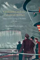 Civilizácia a kultúra vedy - Veda a formovanie moderny, 1795-1935 - Civilization and the Culture of Science - Science and the Shaping of Modernity, 1795-1935