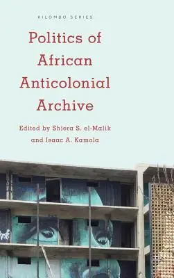 Politika afrického antikoloniálneho archívu - Politics of African Anticolonial Archive