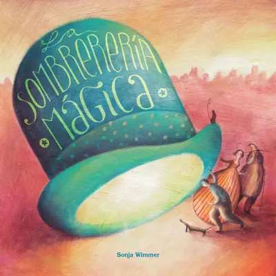 La Sombrerera Mgica (Kúzelný obchod s klobúkmi) - La Sombrerera Mgica (the Magic Hat Shop)