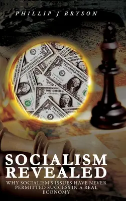 Socializmus odhalený: Prečo problémy socializmu nikdy neumožnili úspech v reálnej ekonomike - Socialism Revealed: Why Socialism's Issues Have Never Permitted Success In A Real Economy