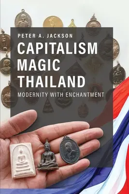 Čaro kapitalizmu v Thajsku: Modernosť s kúzlami - Capitalism Magic Thailand: Modernity with Enchantment