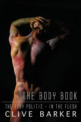 Clive Barker: Kniha o tele - Clive Barker's the Body Book