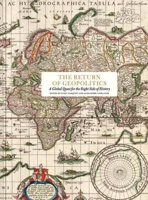 Návrat geopolitiky: Globálne hľadanie správnej strany histórie - The Return of Geopolitics: A Global Quest for the Right Side of History
