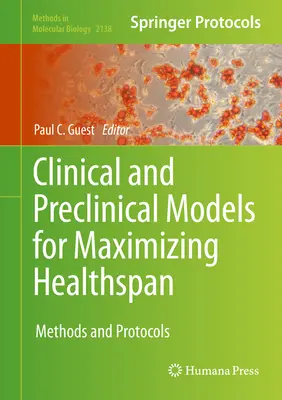 Klinické a predklinické modely na maximalizáciu zdravotného rozpätia: Metódy a protokoly - Clinical and Preclinical Models for Maximizing Healthspan: Methods and Protocols