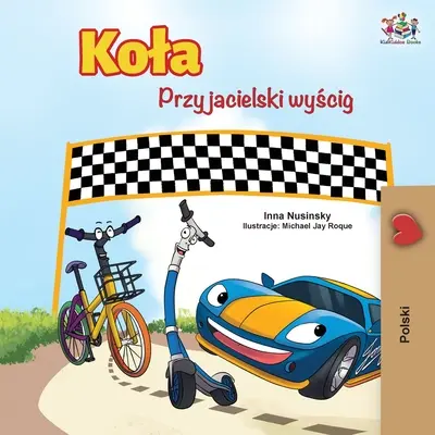 Kolesá - Preteky priateľstva (poľské vydanie) - The Wheels -The Friendship Race (Polish Edition)