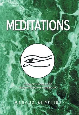Meditácie: Kniha poznania a filozofická príručka - Meditations: Book of Knowledge and Philosophy Handbook