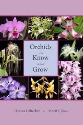 Orchidey, ktoré treba poznať a pestovať - Orchids to Know and Grow