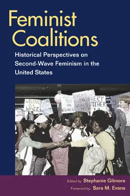 Feministické koalície: Historické perspektívy druhej vlny feminizmu v Spojených štátoch - Feminist Coalitions: Historical Perspectives on Second-Wave Feminism in the United States