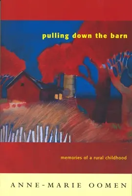 Strhnutie stodoly: Spomienky na detstvo na vidieku - Pulling Down the Barn: Memories of a Rural Childhood