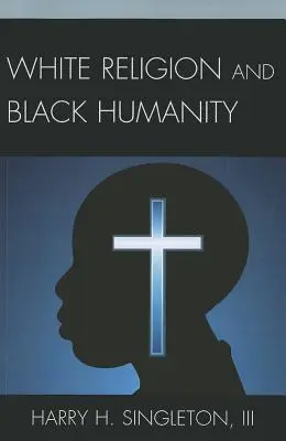 Biele náboženstvo a čierna ľudskosť - White Religion and Black Humanity