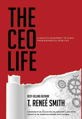 Život generálneho riaditeľa: Celostný plán, ako rozšíriť svoje podnikanie a svoj život - The CEO Life: A Holistic Blueprint to Scale Your Business & Your Life