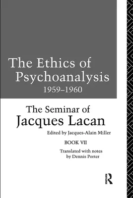 Etika psychoanalýzy 1959-1960: Seminár Jacquesa Lacana - The Ethics of Psychoanalysis 1959-1960: The Seminar of Jacques Lacan