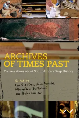 Archívy minulých čias: Rozhovory o hlbokej histórii Južnej Afriky - Archives of Times Past: Conversations about South Africa's Deep History