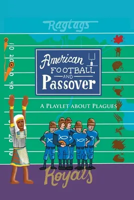 Americký futbal a Pesach: A Playlet about Plagues - American Football & Passover: A Playlet about Plagues