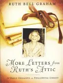 Ďalšie listy z Rútinej pôjdy: Rút: 31 každodenných postrehov o nasledovaní Krista - More Letters from Ruth's Attic: 31 Daily Insights on Following Christ