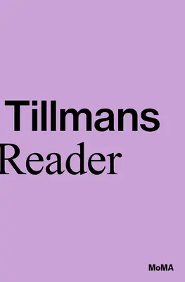Wolfgang Tillmans: Tillmansville: Čítanka - Wolfgang Tillmans: A Reader
