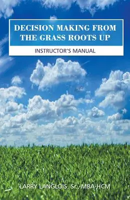 Rozhodovanie od základov - Decision Making from the Grass Roots Up