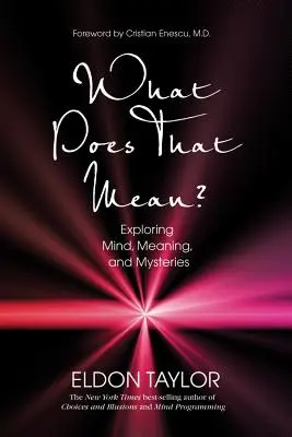 Čo to znamená?: Skúmanie mysle, zmyslu a záhad - What Does That Mean?: Exploring Mind, Meaning, and Mysteries
