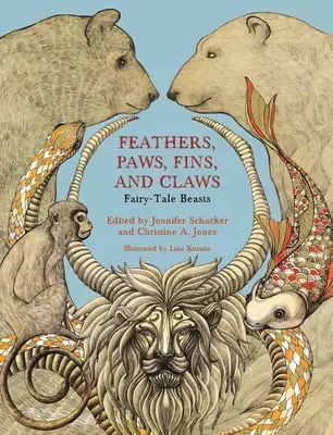 Perie, labky, plutvy a pazúry: Rozprávkové zvieratá - Feathers, Paws, Fins, and Claws: Fairy-Tale Beasts