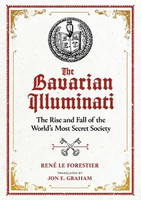 Bavorskí ilumináti: Blázniví ilumináti: Vzostup a pád najtajnejšej spoločnosti na svete - The Bavarian Illuminati: The Rise and Fall of the World's Most Secret Society