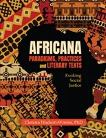 Africana Paradigms, Practices and Literary Texts: Evokácia sociálnej spravodlivosti - Africana Paradigms, Practices and Literary Texts: Evoking Social Justice