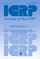 Publikácia ICRP 30 - Limity pre príjem rádionuklidov pracovníkmi: Časť 4 (Dodatok) - ICRP Publication 30 - Limits for Intakes of Radionuclides by Workers: Part 4 (An Addendum)