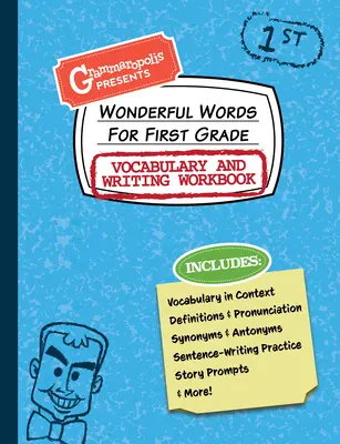 Cvičebnica slovnej zásoby a písania pre 1. ročník ZŠ: Vymedzenie pojmov, použitie v kontexte, zábavné podnety na príbehy a ďalšie informácie. - Wonderful Words for First Grade Vocabulary and Writing Workbook: Definitions, Usage in Context, Fun Story Prompts, & More