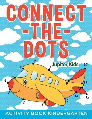 Spájanie bodov: Kniha aktivít pre materské školy - Connect-the-Dots: Activity Book Kindergarten