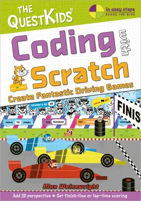Coding with Scratch - Create Fantastic Driving Games (Kódovanie so Scratchom - Vytvárajte fantastické hry na ovládanie): Nový titul v sérii pre deti Questkids - Coding with Scratch - Create Fantastic Driving Games: A New Title in the Questkids Children's Series