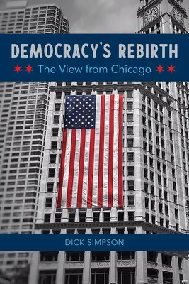 Znovuzrodenie demokracie: Pohľad z Chicaga - Democracy's Rebirth: The View from Chicago