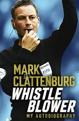 Whistle Blower (Píšťalka): Moja autobiografia - Whistle Blower: My Autobiography