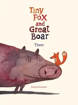 Drobná líška a veľký kanec Kniha prvá: tamže, zväzok 1 - Tiny Fox and Great Boar Book One: There Volume 1