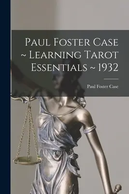 Paul Foster Case Učenie základov tarotu 1932 - Paul Foster Case Learning Tarot Essentials 1932