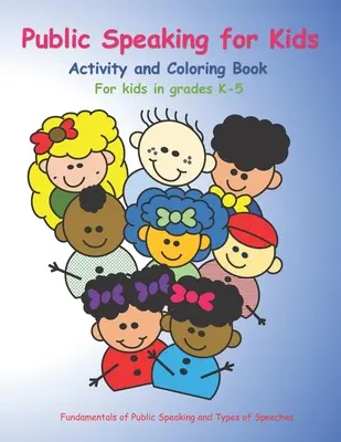 Verejný prejav pre deti: Aktivity a maľovanky pre deti od 5. ročníka ZŠ - Public Speaking for Kids: Activity and Coloring book for kids in grades K-5