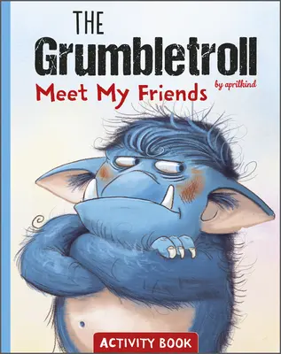 Grumbletroll Zoznámte sa s mojimi priateľmi Kniha aktivít - The Grumbletroll Meet My Friends Activity Book