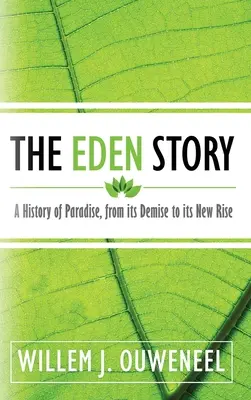Príbeh raja: Dejiny raja od jeho zániku po nový vzostup - The Eden Story: A History of Paradise, From its Demise to its New Rise