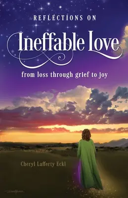 Úvahy o nevýslovnej láske: od straty cez smútok k radosti - Reflections on Ineffable Love: from loss through grief to joy