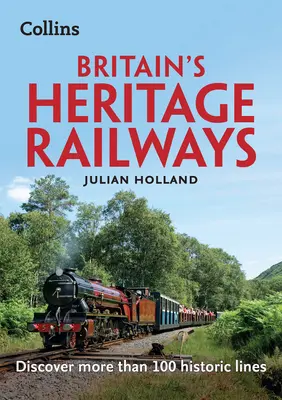 Dedičstvo britských železníc - objavte viac ako 100 historických tratí - Britain's Heritage Railways - Discover More Than 100 Historic Lines