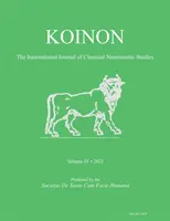 Koinon IV, 2021: Medzinárodný časopis pre klasické numizmatické štúdie - Koinon IV, 2021: The International Journal of Classical Numismatic Studies