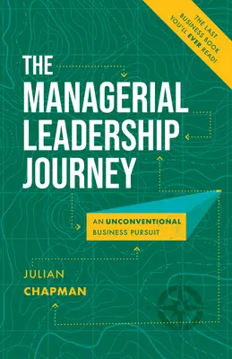 Cesta manažérskeho vodcovstva: Manažérska práca: Netradičné podnikateľské snaženie - The Managerial Leadership Journey: An Unconventional Business Pursuit